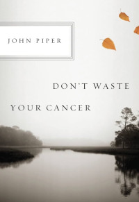 Image of Don't Waste Your Cancer