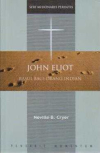 Image of John Eliot : Rasul Bagi Orang Indian